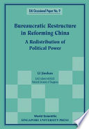 Bureaucratic restructure in reforming China : a redistribution of political power /