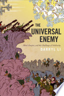 The universal enemy : jihad, empire, and the challenge of solidarity /