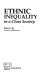 Ethnic inequality in a class society /