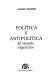 Política y antipolítica : el desafío argentino /