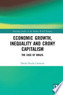 Economic growth, inequality and crony capitalism : the case of Brazil /