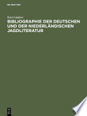 Bibliographie der deutschen und der niederländischen Jagdliteratur : Von 1480-1850 /