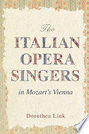 The Italian opera singers in Mozart's Vienna /