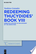 Redeeming Thucydides' Book VIII Narrative Artistry in the Account of the Ionian War