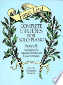 Complete etudes for solo piano including the Paganini etudes and concert etudes /