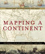 Mapping a continent : historical atlas of North America, 1492-1814 /