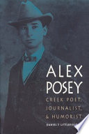 Alex Posey--Creek poet, journalist, and humorist /