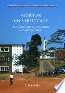 Nigeria's University age : reframing decolonisation and development /