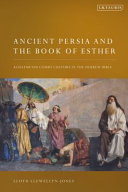 Ancient Persia and the Book of Esther : Achaemenid court culture in the Hebrew bible /