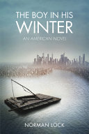 The boy in his winter : an American novel /