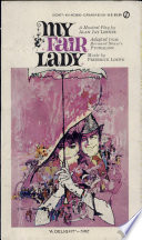 My fair lady : a musical play in two acts /