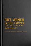 Free women in the pampas : a novel about Victoria Ocampo /