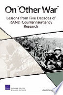 On "other war" : lessons from five decades of RAND counterinsurgency research /