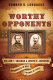 Worthy opponents : William T. Sherman. USA ; Joseph E. Johnston. CSA /