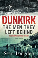 Dunkirk : the men they left behind /
