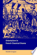 Orientalism in French classical drama /
