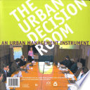 De Urban Decision Room : een stedebouwkundig sturingsinstrument : Experiment Stadshavengebied Rotterdam, Heijsehaven /