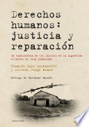 Derechos humanos : justicia y reparación : la experiencia de los juicios en la Argentina, crímenes de lesa humanidad /