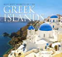 Best-kept secrets of the Greek islands /