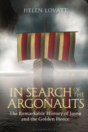 In search of the Argonauts : the remarkable history of Jason and the Golden Fleece /