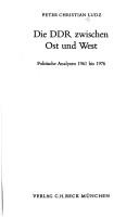 Die DDR zwischen Ost und West : polit. Analysen 1961-1976 /