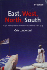 East, west, north, south : major developments in international relations since 1945 /