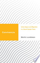 Convivencia : urban space and migration in a small Catalan town /