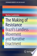 The making of resistance : Brazil's landless movement and narrative enactment /