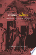 Citizen-Saints : Shakespeare and Political Theology