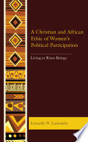 A Christian and African ethic of women's political participation : living as risen beings /