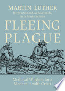 Fleeing Plague : Medieval Wisdom for a Modern Health Crisis /
