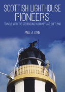Scottish lighthouse pioneers : travels with the Stevensons in Orkney and Shetland /