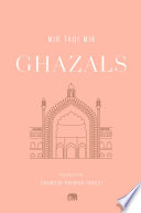 Ghazals : translations of classic Urdu poetry /