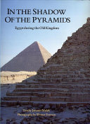 In the shadow of the pyramids : Egypt during the old kingdom /