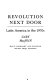 Revolution next door; Latin America in the 1970's