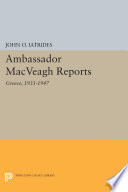 Ambassador MacVeagh reports : Greece, 1933-1947 /