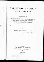 The North American slime-moulds being a list of all species of Myxomycetes hitherto described from North America /