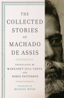 The collected stories of Machado de Assis /