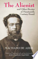 The Alienist and other stories of nineteenth-century Brazil /