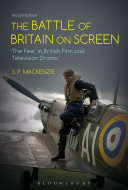 The Battle of Britain on screen : The Few in British film and television drama /