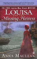 Louisa and the missing heiress : a Louisa May Alcott mystery /
