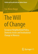The will of change : European neighborhood policy, domestic actors and institutional change in Morocco /