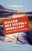 Håller den svenska modellen? : arbete och välfärd i en globaliserad värlad /