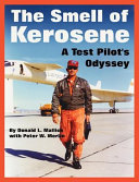 The smell of kerosene : a test pilot's odyssey /