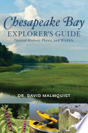 Chesapeake Bay explorer's guide : natural history, plants, and wildlife /