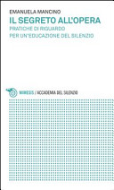 Il segreto all'opera : pratiche di riguardo per un'educazione del silenzio /