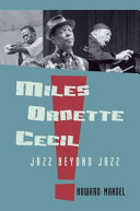 Miles, Ornette, Cecil : jazz beyond jazz /