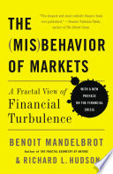 The (mis)behavior of markets : a fractal view of risk, ruin, and reward /