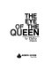 The eye of the queen /