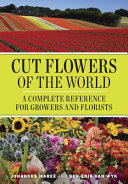 Cut flowers of the world : a complete reference for growers and florists /